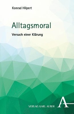 bokomslag Alltagsmoral: Versuch Einer Klarung