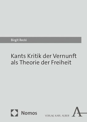 bokomslag Kants Kritik Der Vernunft ALS Theorie Der Freiheit: Ein Parcours