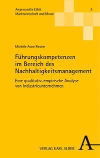 bokomslag Fuhrungskompetenzen Im Bereich Des Nachhaltigkeitsmanagement: Eine Qualitativ-Empirische Analyse Von Industrieunternehmen