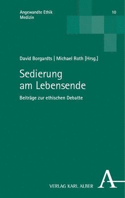 David Borgardts, Michael Roth - Sedierung Am Lebensende: Beitrage Zur Ethischen Debatte, Häftad