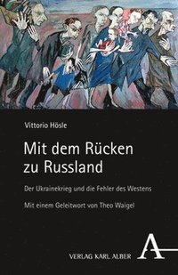 bokomslag Mit Dem Rucken Zu Russland: Der Ukrainekrieg Und Die Fehler Des Westens