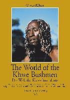 bokomslag The World of the Khwe Bushmen in Southern Africa / Die Welt Der Kxoe-Buschleute Im Sudlichen Afrika (IV.2): A Self-Portrait in Their Own Language - Ei
