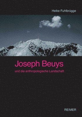 Heike Fuhlbrugge - Joseph Beuys Und Die Anthropologische Landschaft: Naturmotive in Den Zeichnungen, Häftad