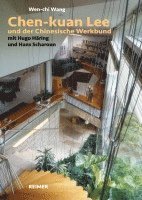 bokomslag Chen-Kuan Lee (1914-2003) Und Der Chinesische Werkbund: Mit Hugo Haring Und Hans Scharoun