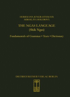 Herrmann Jungraithmayr - The Ngas Language (Shik Ngas): Fundamentals of Grammar - Texts - Dictionary, Inbunden