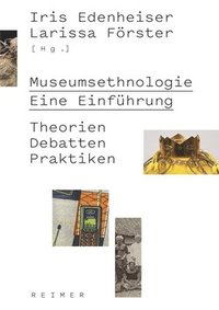 bokomslag Museumsethnologie - Eine Einfuhrung: Theorien - Debatten - Praktiken