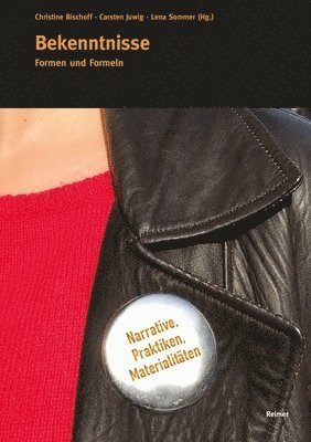 Christine Bischoff, Carsten Juwig - Bekenntnisse: Formen Und Formeln, Inbunden