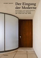 bokomslag Der Eingang Der Moderne: Extravaganz Und Understatement Im Europaischen Villenbau Der 1920er Und 30er Jahre