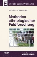Christoph Antweiler, Judith Schlehe, Michael Schnegg, Martin Sökefeld, Thomas Widlok, Hans Fischer, Brigitta Hauser-Schäublin, Laura Coppens, Martha-Cecilia Dietrich, Hansjörg Dilger, Roland Hardenberg, Julia Pauli, Michael Schäuble, Bettina Beer, Anika König - Methoden Ethnologischer Feldforschung, Häftad