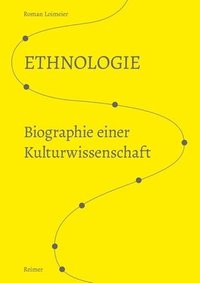 bokomslag Ethnologie: Biographie Einer Kulturwissenschaft