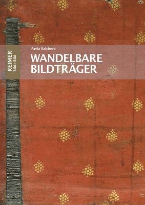 bokomslag Wandelbare Bildtrager: Die Funktion Beidseitig Bemalter Tafeln Im Spatmittelalter