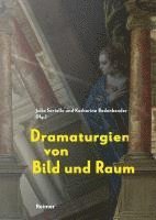 Dramaturgien Von Bild Und Raum: Festschrift Fur Hans Aurenhammer 1