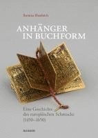 bokomslag Anhanger in Buchform: Eine Geschichte Des Europaischen Schmucks (1450-1650)