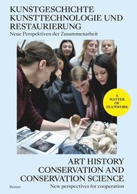 bokomslag Kunstgeschichte, Kunsttechnologie und Restaurierung: Neue Perspektiven der Zusammenarbeit - Art History, Conservation and Conservation Science: New Perspectives for Cooperation