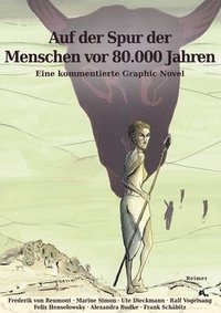 bokomslag Auf Der Spur Der Menschen VOR 80.000 Jahren: Eine Kommentierte Graphic Novel