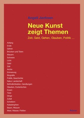 bokomslag Neue Kunst Zeigt Themen: Zeit, Geld, Gehen, Glauben, Politik ...