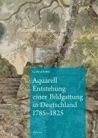 bokomslag Aquarell - Entstehung Einer Bildgattung in Deutschland 1785-1825