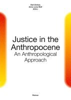 bokomslag Justice in the Anthropocene: An Anthropological Approach