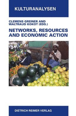 bokomslag Networks, Resources and Economic Action: Ethnographic Case Studies in Honor of Hartmut Lang
