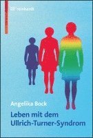 Angelika Bock - Leben mit dem Ullrich-Turner-Syndrom, Häftad