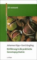 Johannes Kipp, Gerd Jüngling - Einführung in die praktische Gerontopsychiatrie, Häftad