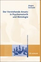 bokomslag Der Verstehende Ansatz in Psychomotorik und Motologie