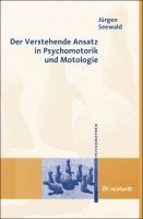 Der Verstehende Ansatz in Psychomotorik und Motologie 1