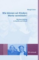 bokomslag Wie können wir Kindern Werte vermitteln?