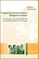 Bettina Achhammer - Pragmatisch-kommunikative Fähigkeiten fördern, Häftad