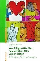Gabriele Paulsen - Was Pflegekräfte über Sexualität im Alter wissen sollten, Häftad