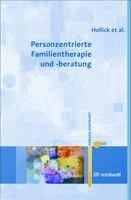 Ulrike Hollick, Maria Lieb, Andreas Renger, Torsten Ziebertz - Personzentrierte Familientherapie und -beratung, Häftad