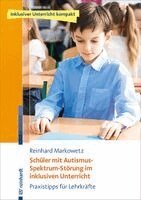 Reinhard Markowetz - Schüler mit Autismus-Spektrum-Störung im inklusiven Unterricht, Häftad