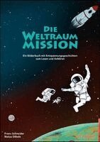 Franz Schneider - Die Weltraum-Mission, Inbunden