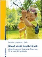 Peggy Fettig, Tanja Jungmann, Katja Koch - Überall steckt Kreativität drin, Häftad