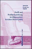 bokomslag Profil und Profilentwicklung im Allgemeinen Sozialen Dienst (ASD)