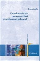 Frank Gauls - Verhaltenssüchte personzentriert verstehen und behandeln, Häftad
