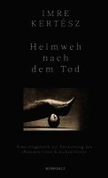 Imre Kertész, Ingrid Krüger, Pál Kelemen - Heimweh nach dem Tod, Inbunden