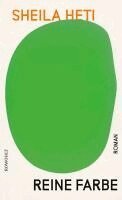 Sheila Heti - Reine Farbe, Inbunden
