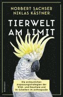 Norbert Sachser, Niklas Kästner - Tierwelt am Limit, Inbunden