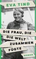 bokomslag Die Frau, die die Welt zusammenfügte