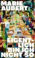 Marie Aubert - Eigentlich bin ich nicht so, Inbunden
