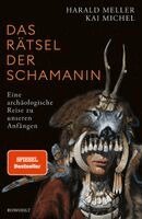 Kai Michel, Harald Meller - Das Rätsel der Schamanin, Inbunden