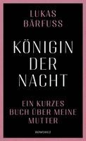 Lukas Bärfuss - Königin der Nacht, Inbunden