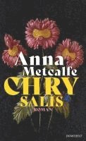 Anna Metcalfe - Chrysalis, Inbunden