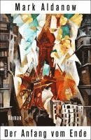 Mark Aldanow - Der Anfang vom Ende, Inbunden