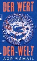 Agri Ismaïl - Der Wert der Welt, Inbunden