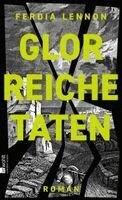 Ferdia Lennon - Glorreiche Taten, Inbunden