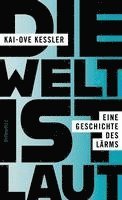 Kai-Ove Kessler - Die Welt ist laut, Inbunden