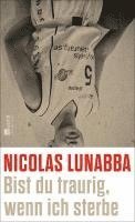 Nicolas Lunabba - Bist du traurig, wenn ich sterbe, Inbunden