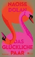 Naoise Dolan - Das glückliche Paar, Inbunden